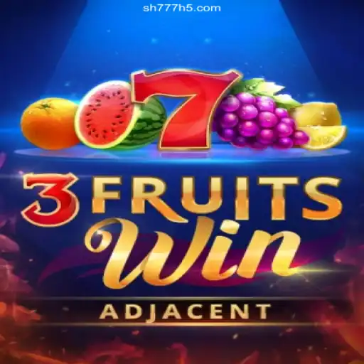 Discover the Excitement of 3FruitsWin at SH777.COM Oficial 💯️