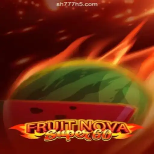 Exploring the Exciting World of FruitNovaSuper60 at SH777.COM Oficial - O Melhor Cassino Online do Brasil