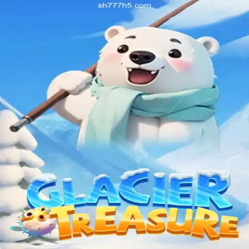 Exploring the Thrilling World of GlacierTreasure - A New Frontier in Gaming