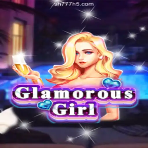 Explore the GlamorousGirl Game: The Ultimate Casino Experience at SH777.COM Oficial 💯️