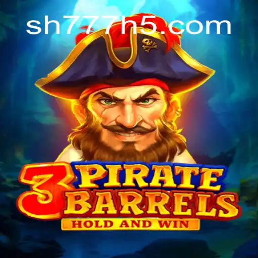 Exploring 3PirateBarrels: A Thrilling Adventure with SH777.COM Oficial 💯️